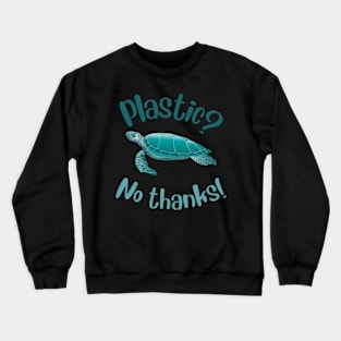 Plastic? No thanks sea turtle Crewneck Sweatshirt